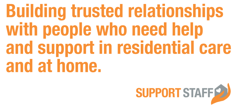 Support for residential care and at home.